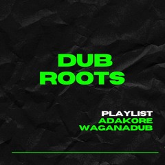 DUB ROOTS