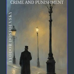 Ebook PDF  ⚡ CRIME AND PUNISHMENT: (Illustrated by Eleonora Kirpichnikova) get [PDF]
