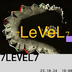 7LeVeL7's Juicechannel 30 w/ The Yellow Silence / 25-10-2024