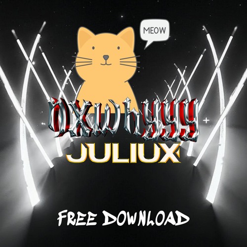 NXW X Juliux (Meow) FREE DOWNLOAD