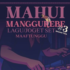 MAHUI MANGGUREBE #3 VIBES