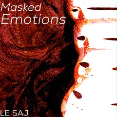 MASKED EMOTIONS - LE SAJ
