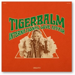 Tigerbalm - Cocktail D'Amore [Ubiquity Records]