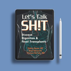 Let's Talk Shit: Disease, Digestion and Fecal Transplants. Download Gratis [PDF]
