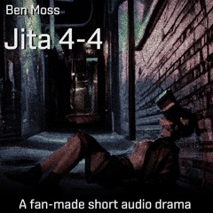 Jita 4-4 - A Short Audio Drama