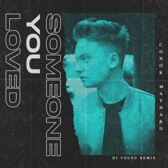 Conor Maynard - Someone You Loved (DJ Young Remix) [FREE DL]