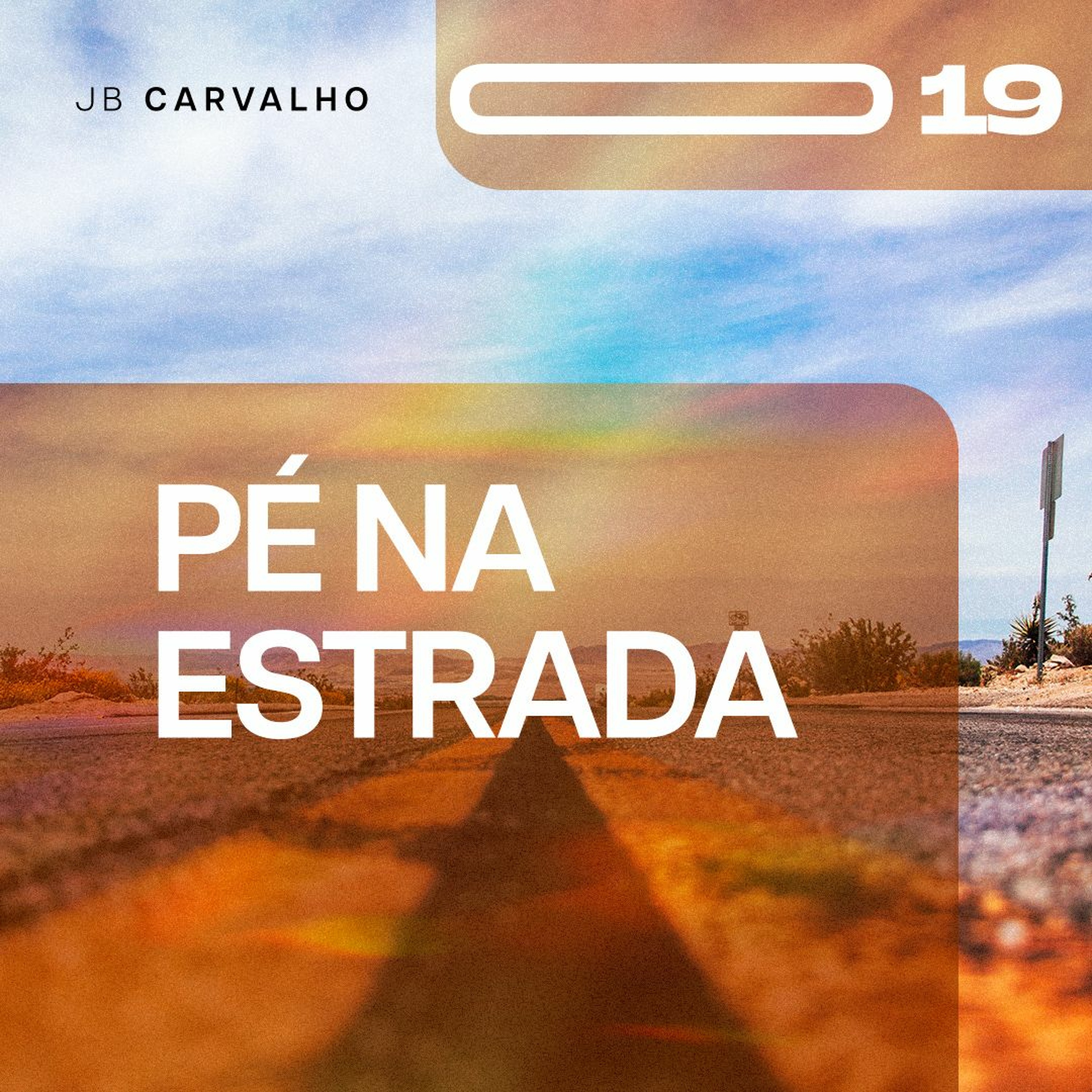 #019 - Pé na estrada - Promessas Nossas de cada dia - JB Carvalho episode artwork