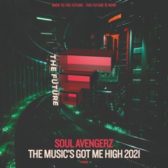 *** BUY NOW *** Soul Avengerz - Music's Got Me High 2021(Qubiko Remix)