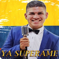 YA SUPÉRAME