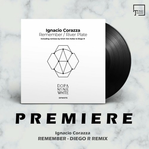 PREMIERE: Ignacio Corazza - Remember (Diego R Remix) [DOPAMINE WHITE]