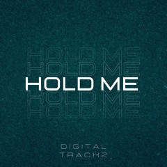 Digital Trackz - Hold Me