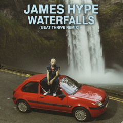 James Hype -Waterfalls (Beat Thrive Remix)
