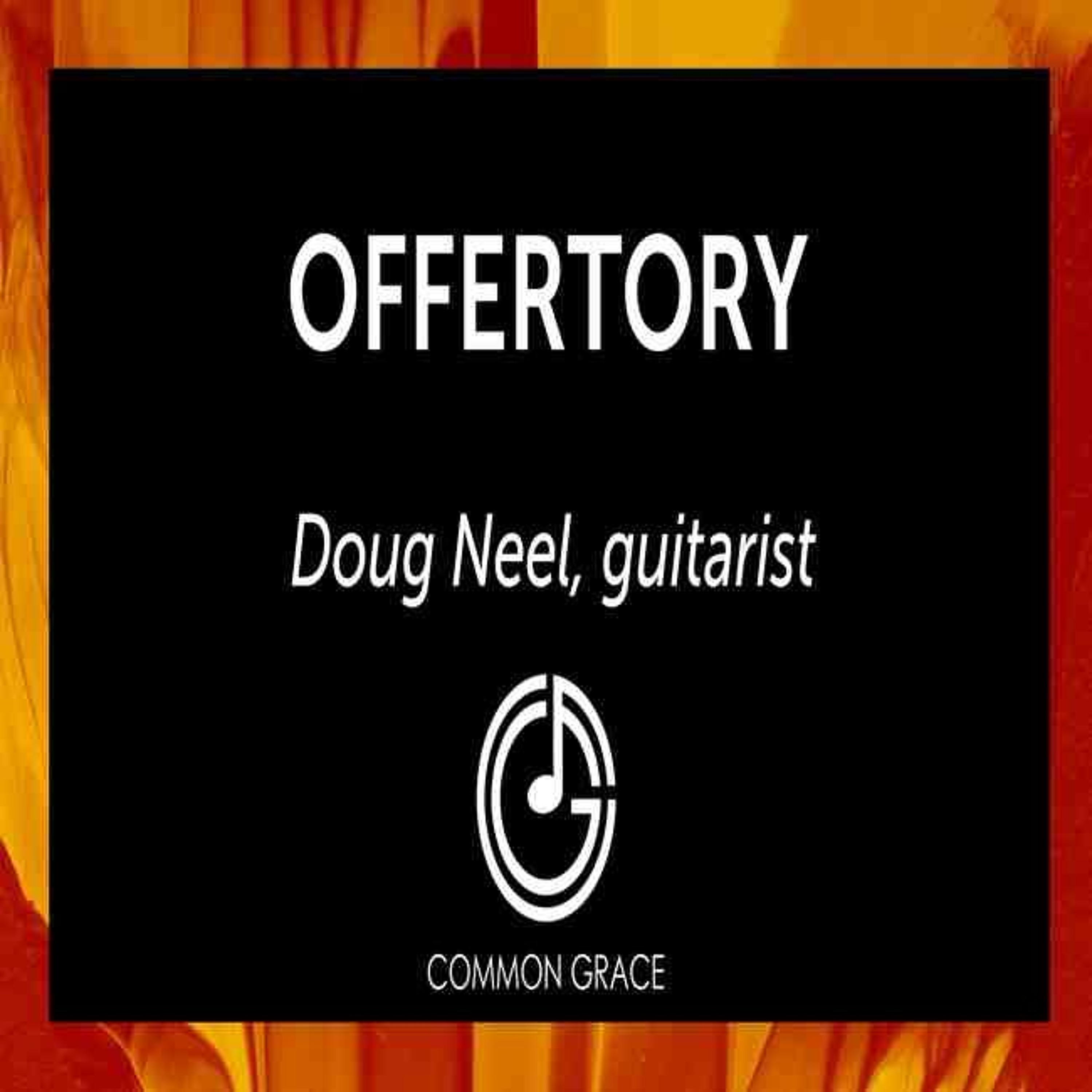 Offertory music - Doug Neel episode artwork