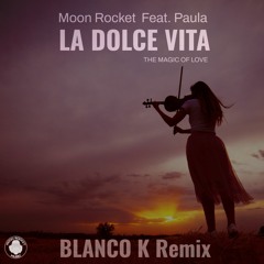 La Dolce Vita (Blanco K Remix)