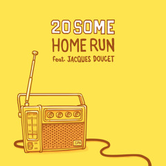 Home Run (feat. Jacques Doucet)