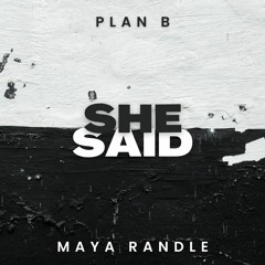 She Said - Plan B (Maya Randle Bootleg)