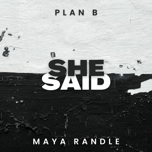 She Said - Plan B (Maya Randle Bootleg)