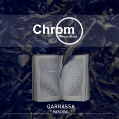 PREMIERE: Qarrassa - Parzival (Original Mix) [Chrom Recordings]
