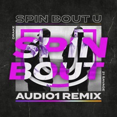 SPIN.BOUT.U (AUDIO1 Remix)