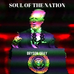Bryson Gray - Soul Of The Nation