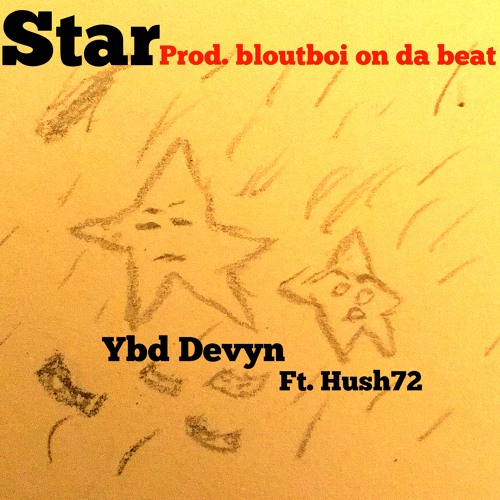 Star ft. Hush72 (Prod. bloutboi on da beat)