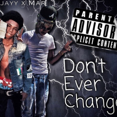 Cjayy x Mar - Dont Ever Change