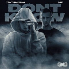 DONT KNOW (feat. TONY SANTANA)