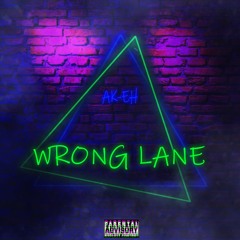Wrong Lane (Prod. DEXTAH)
