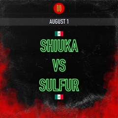 SHIUKA vs SULFUR | SULFUR WIN