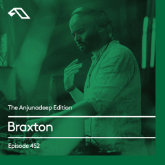 The Anjunadeep Edition 452 with Braxton