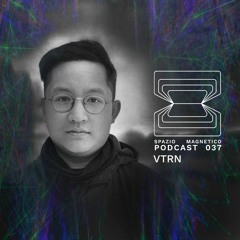 VTRN - Spazio Magnetico Podcast [037]
