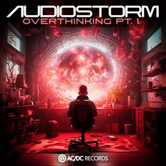 03 - AudioStorm - Overthinking (Atomas 303 Trance Remix)
