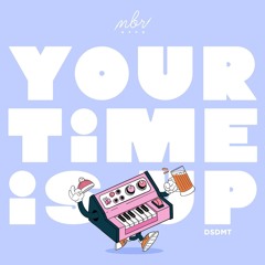 DSDMT - Your Time Is Up