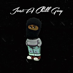 Just A Chill Guy
