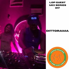 LOP GUEST MIX SERIES 017: DITTORAMA