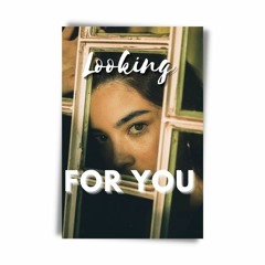Looking For You