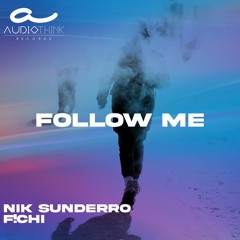 Nik Sunderro Feat. F!CHI - Follow Me (Extended Mix)