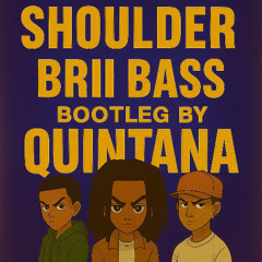 Shoulder x Brii machup By Quintana