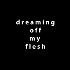 Śtāstra - Dreaming Off My Flesh