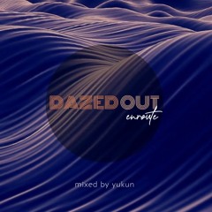 104. Dazed Out : Enroute - Mixed by Yukun