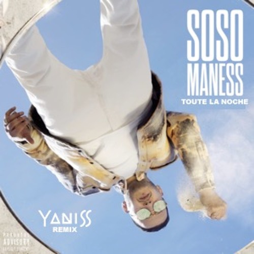 Soso Maness ft Gims - Toute La Noche (YANISS Remix)