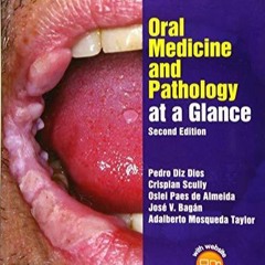 [PDF] DOWNLOAD Oral Medicine and Pathology at a Glance (At a Glance (Dentistry))