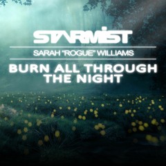 Starmist & Sarah Rogue Williams - Burn All Through The Night