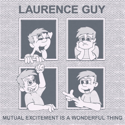 Laurence Guy - Mutual Excitement is a Wonderful Thing