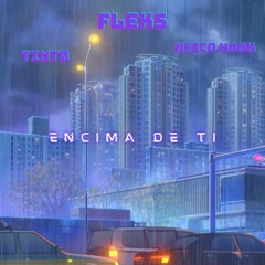 ENCIMA DE TI - (Feat. TINTØ, Neico Hook)