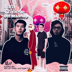 Ajohn - I Am Chinese ( Uzi Mashup )