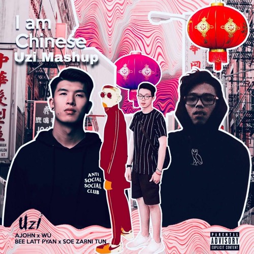 Ajohn - I Am Chinese ( Uzi Mashup )
