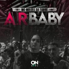 Moisés da Torre - A.R BABY🔥