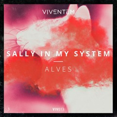 ALVES (PT) - Sally In My System (Original Mix)