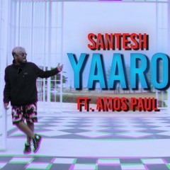 Santesh Feat Amos Paul - Yaaro.mp3